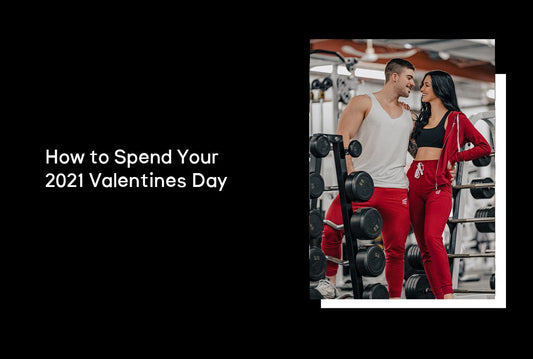 How to Spend your Valentine’s Day in 2021 - Jed North Canada
