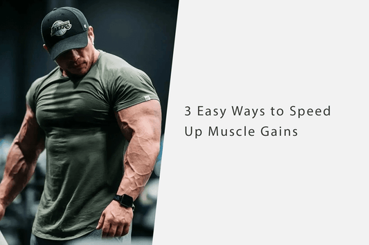3 Easy Ways To Speed Up Muscle Gains - Jed North Canada